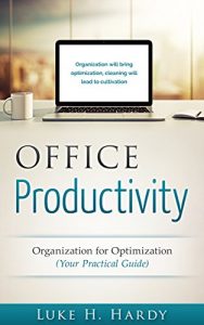 Download Office Productivity: Organization for Optimization (Your Practical Guide) pdf, epub, ebook