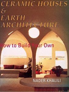 Download Ceramic Houses and Earth Architecture: How to Build Your Own pdf, epub, ebook