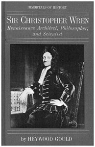 Download Sir Christopher Wren: Renaissance Architect, Philosopher, and Scientist pdf, epub, ebook