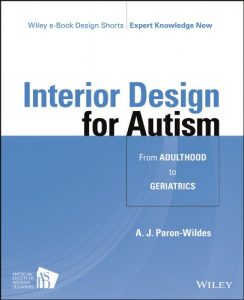 Download Interior Design for Autism from Adulthood to Geriatrics (Wiley E-book Design Shorts) pdf, epub, ebook