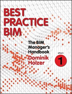 Download The BIM Manager’s Handbook, Part 1: Best Practice BIM pdf, epub, ebook