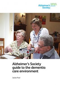 Download Alzheimer’s Society guide to the dementia care environment pdf, epub, ebook
