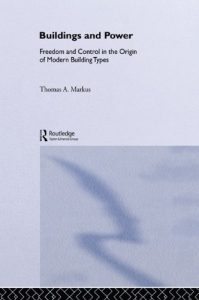 Download Buildings and Power: Freedom and Control in the Origin of Modern Building Types pdf, epub, ebook