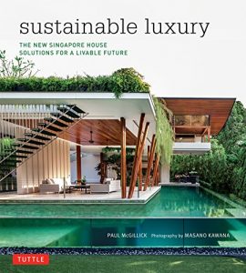 Download Sustainable Luxury: The New Singapore House, Solutions for a Livable Future pdf, epub, ebook