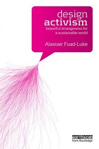 Download Design Activism: Beautiful Strangeness for a Sustainable World pdf, epub, ebook