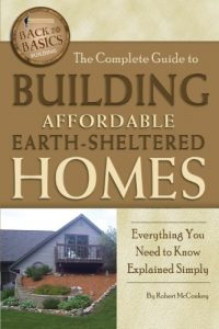 Download The Complete Guide to Building Affordable Earth-Sheltered Homes: Everything You Need to Know Explained Simply (Back to Basics Building) pdf, epub, ebook