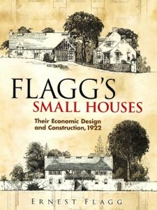 Download Flagg’s Small Houses: Their Economic Design and Construction, 1922 (Dover Architecture) pdf, epub, ebook