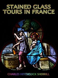 Download Stained Glass Tours in France (Illustrated) pdf, epub, ebook