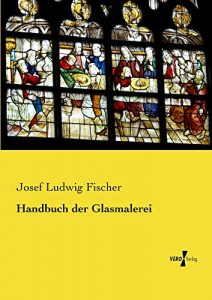 Download Handbuch der Glasmalerei (German Edition) pdf, epub, ebook