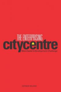 Download The Enterprising City Centre: Manchester’s Development Challenge pdf, epub, ebook