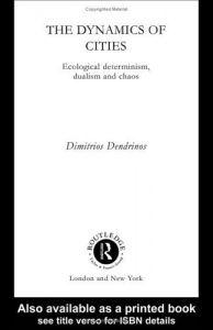 Download The Dynamics of Cities: Ecological Determinism, Dualism and Chaos pdf, epub, ebook