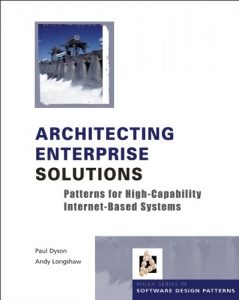 Download Architecting Enterprise Solutions: Patterns for High-Capability Internet-based Systems (Wiley Software Patterns Series) pdf, epub, ebook
