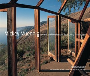 Download Mickey Muenning: Dreams and Realizations for A Living Architecture pdf, epub, ebook