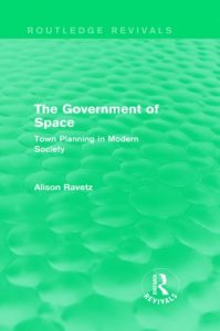 Download The Government of Space (Routledge Revivals): Town Planning in Modern Society pdf, epub, ebook