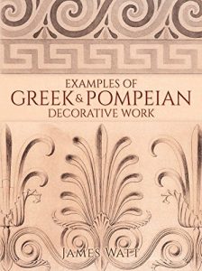 Download Examples of Greek and Pompeian Decorative Work pdf, epub, ebook