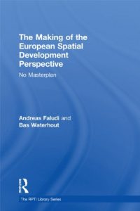 Download The Making of the European Spatial Development Perspective: No Masterplan (RTPI Library Series) pdf, epub, ebook