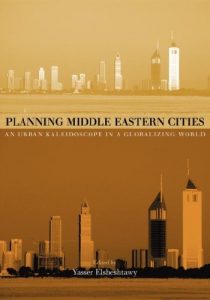 Download Planning Middle Eastern Cities: An Urban Kaleidoscope (Planning, History and Environment Series) pdf, epub, ebook