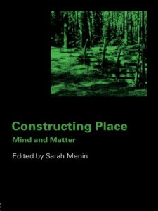Download Constructing Place: Mind and the Matter of Place-Making pdf, epub, ebook