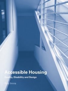 Download Accessible Housing: Quality, Disability and Design pdf, epub, ebook