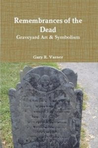 Download Remembrances of the Dead – Graveyard Art & Symbolism pdf, epub, ebook