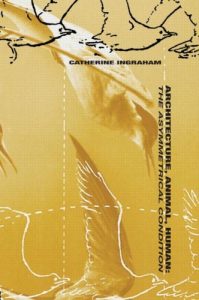 Download Architecture, Animal, Human: The Asymmetrical Condition pdf, epub, ebook
