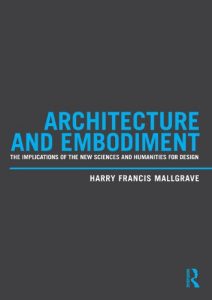 Download Architecture and Embodiment: The Implications of the New Sciences and Humanities for Design pdf, epub, ebook