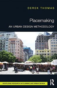 Download Placemaking: An Urban Design Methodology (Routledge Research in Planning and Urban Design) pdf, epub, ebook