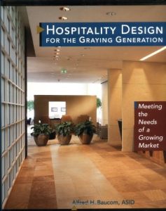 Download Hospitality Design for the Graying Generation: Meeting the Needs of a Growing Market (Wiley Series in Healthcare and Senior Living Design) pdf, epub, ebook