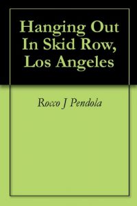 Download Hanging Out In Skid Row, Los Angeles pdf, epub, ebook