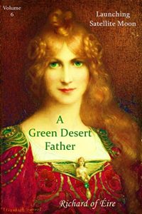 Download Launching Satellite Moon: A Green Desert Father Vol.6 pdf, epub, ebook