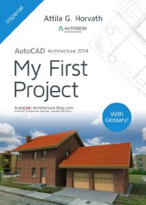 Download AutoCAD Architecture 2014 My First Project (Imperial version) pdf, epub, ebook