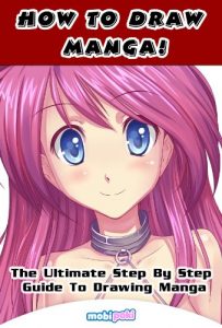 Download How To Draw Manga! – The Ultimate Step By Step Manga & Anime Tutorial To Get Started Right This Instant! *Beginners To Advanced Edition* pdf, epub, ebook