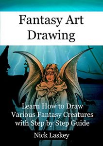 Download Fantasy Art Drawing: Learn How to Draw Various Fantasy Creatures with Step by Step Guide pdf, epub, ebook