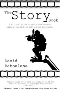 Download The Story Book – a writers’ guide to story development, principles, problem resolution and marketing (The Story Series 1) pdf, epub, ebook