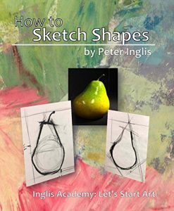 Download How to Sketch Shapes (Inglis Academy: Let’s Start Art Book 2) pdf, epub, ebook