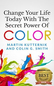 Download Change Your Life Today With The Secret Power of Color pdf, epub, ebook