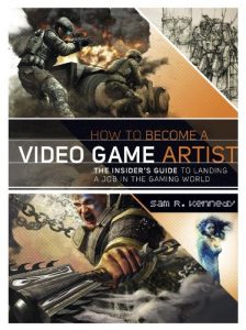 Download How to Become a Video Game Artist: The Insider’s Guide to Landing a Job in the Gaming World pdf, epub, ebook