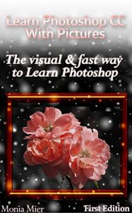 Download Learn Photoshop CC With Pictures: The Visual & Fast Way To Learn Photoshop pdf, epub, ebook