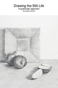 Download Drawing the Still Life, A systematic approach pdf, epub, ebook