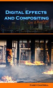 Download Digital Effects and Compositing on a Budget pdf, epub, ebook