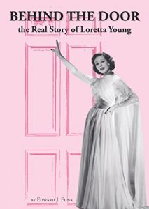 Download Behind The Door: the Real Story of Loretta Young pdf, epub, ebook