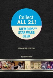 Download Collect All 21! Memoirs of a Star Wars Geek – Expanded Edition pdf, epub, ebook