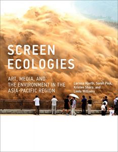 Download Screen Ecologies: Art, Media, and the Environment in the Asia-Pacific Region (Leonardo Book Series) pdf, epub, ebook