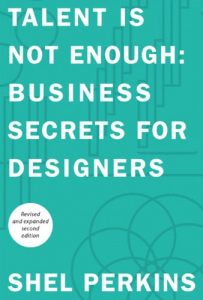 Download Talent Is Not Enough: Business Secrets For Designers (Voices That Matter) pdf, epub, ebook