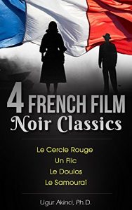 Download 4 French Film Noir Classics by Jean-Pierre Melville: Le Samourai, Un Flic, Le Doulos, and Le Cercle Rouge pdf, epub, ebook