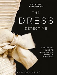 Download The Dress Detective: A Practical Guide to Object-Based Research in Fashion pdf, epub, ebook