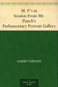 Download M. P.’s in Session From Mr. Punch’s Parliamentary Portrait Gallery pdf, epub, ebook