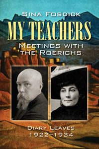 Download My Teachers: Meetings with the Roerichs: Diary Leaves 1922-1934 pdf, epub, ebook