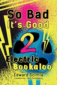 Download So Bad, It’s Good II: Electric Bookaloo pdf, epub, ebook