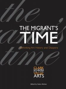 Download The Migrant’s Time: Rethinking Art History and Diaspora (Clark Studies in the Visual Arts) pdf, epub, ebook